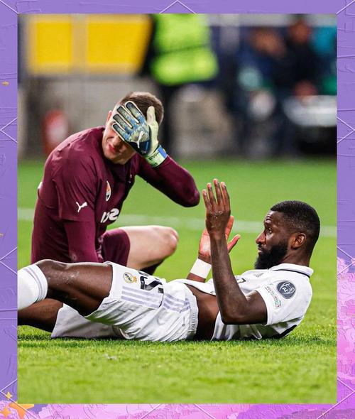 吕迪格：皇马知我激进有度，9年无红+季均5黄为证